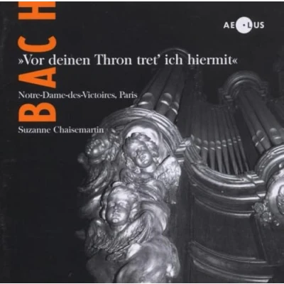 Afbeelding van Suzanne:Organ Chaisemartin Vor Deinen Thron Tret Ich Hier (CD)