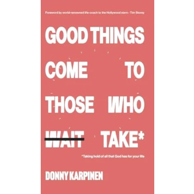 Afbeelding van Good Things Come To Those Who Take