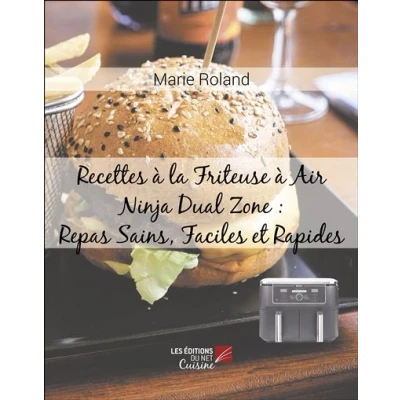 Image de Recettes à la Friteuse Air Ninja Dual Zone : Repas Sains, Faciles et Rapides