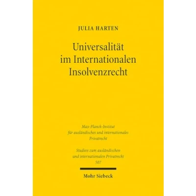Afbeelding van Studien zum ausländischen und Internationalen Privatrecht Universalität im Insolvenzrecht
