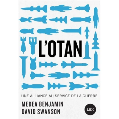 Afbeelding van L&#039;OTAN UNE ALLIANCE AU SERVICE DE LA GUERRE
