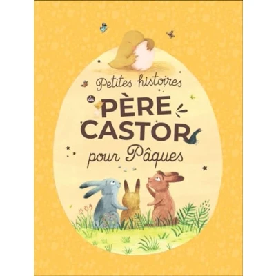 Afbeelding van PETITES HISTOIRES DU PERE CASTOR POUR PAQUES