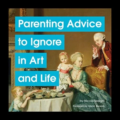 Image de Parenting Advice to Ignore in Art and Life