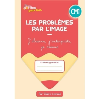 Image de Cahiers Bordas pour tous les problèmes par l&#039;image CM1 2023 Cahier élève