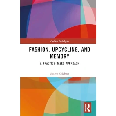 Afbeelding van Fashion Sociologies Fashion, Upcycling, and Memory