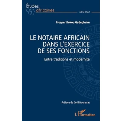 Afbeelding van LE NOTAIRE AFRICAIN DANS L&#039;EXERCICE DE SES FONCTIONS ENTRE