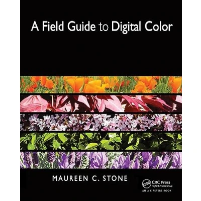 Afbeelding van A Field Guide to Digital Color
