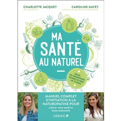 Image de Ma santé au naturel : manuel complet d’initiation à la naturopathie pour cultiver votre en toute autonomie