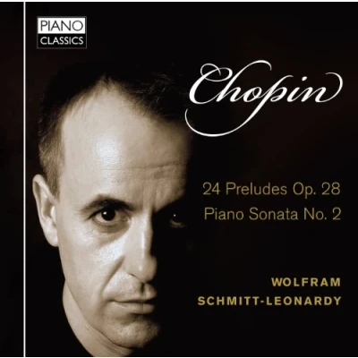 Afbeelding van Wolfram Schmitt Leonardy Chopin 24 Preludes Op. 28, Piano Sonata No. 2 (CD)