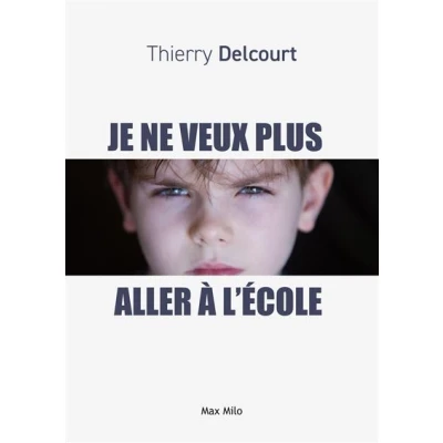 Image de Je ne veux plus aller à l&#039;école