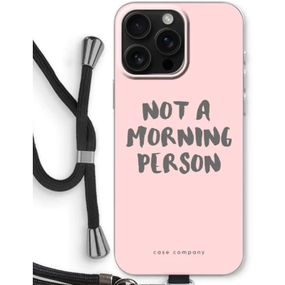 Afbeelding van Case Company® hoesje met Koord geschikt voor iPhone 16 Pro Max Morning person Telefoonhoesje Zwart Bescherming aan alle Kanten en Over de Schermrand
