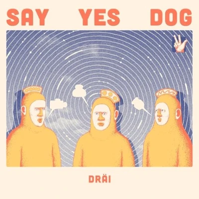Afbeelding van Say Yes Dog Drai (LP)