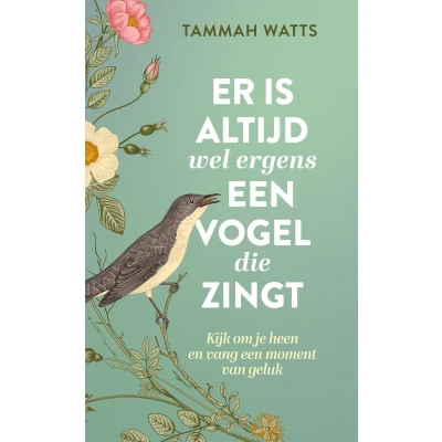 Afbeelding van Er is altijd wel ergens een vogel die zingt