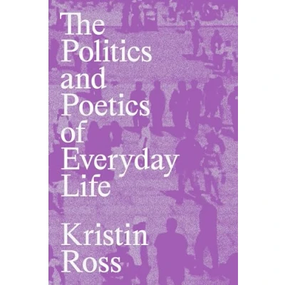 Afbeelding van The Politics and Poetics of Everyday Life
