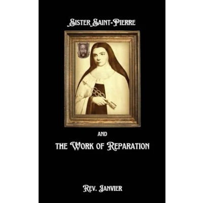 Afbeelding van Sister Saint Pierre &amp; the Work of Reparation