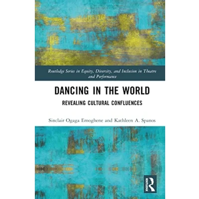 Afbeelding van Routledge Series in Equity, Diversity, and Inclusion Theatre Performance Dancing the World