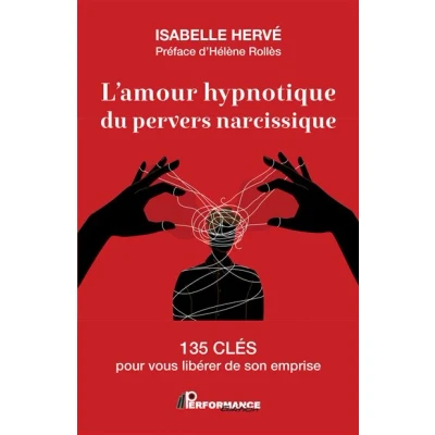 Image de L&#039;amour hypnotique du pervers narcissique 135 clés pour vous libérer de son emprise