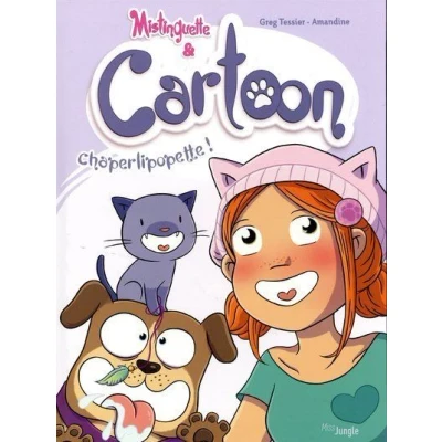 Image de Mistinguette &amp; Cartoon tome 3 Chaperlipopette !