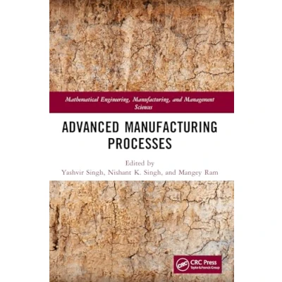 Afbeelding van Mathematical Engineering, Manufacturing, and Management Sciences Advanced Manufacturing Processes
