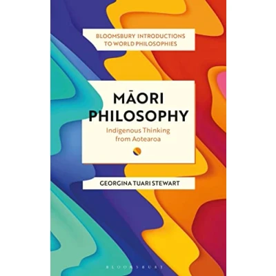Afbeelding van Maori Philosophy Indigenous Thinking from Aotearoa Bloomsbury Introductions to World Philosophies