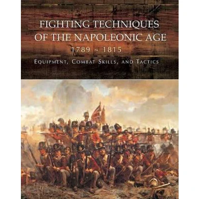 Afbeelding van Fighting Techniques of the Napoleonic Age 1792 1815