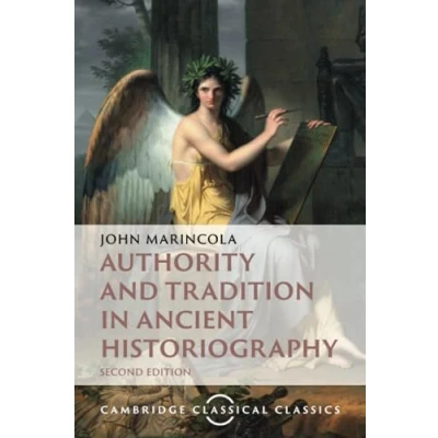 Afbeelding van Cambridge Classical Classics Authority and Tradition in Ancient Historiography