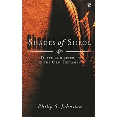 Afbeelding van Shades of Sheol Death And Afterlife In The Old Testament