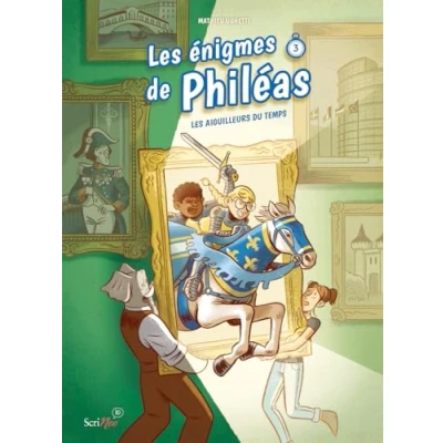 Afbeelding van LES ENIGMES DE PHILEAS,03:LES AIGUILLEURS DU TEMPS