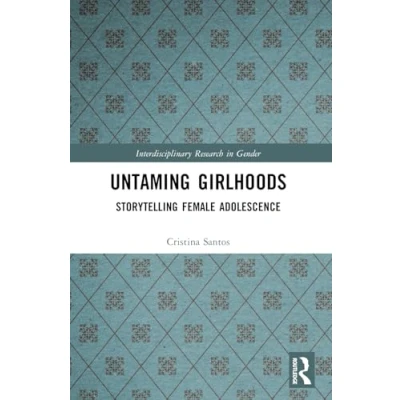 Afbeelding van Interdisciplinary Research in Gender Untaming Girlhoods