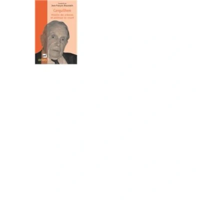 Image de Canguilhem. Histoire des sciences et politique du vivant