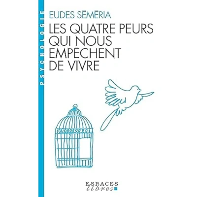 Afbeelding van LES QUATRE PEURS QUI NOUS EMPECHENT DE VIVRE