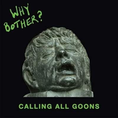 Afbeelding van Why Bother? Calling All Goons (LP)