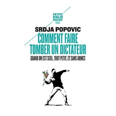 Image de Comment faire tomber un dictateur quand on est seul, tout petit, et sans armes
