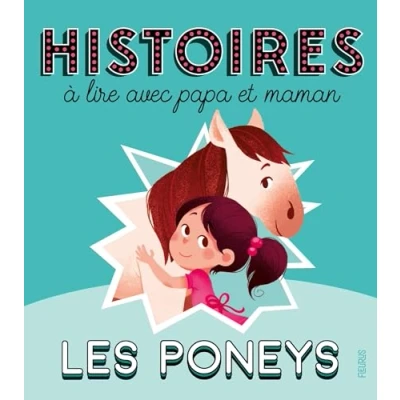 Afbeelding van HISTOIRES A LIRE AVEC PAPA ET MAMAN LES PONEYS