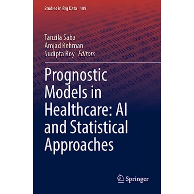 Afbeelding van Studies in Big Data Prognostic Models Healthcare: AI and Statistical Approaches