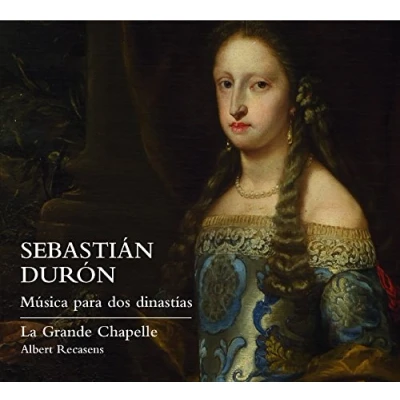 Afbeelding van La Grande Chapelle, Albert Recasens Durón: Music For Two Dynasties (CD)