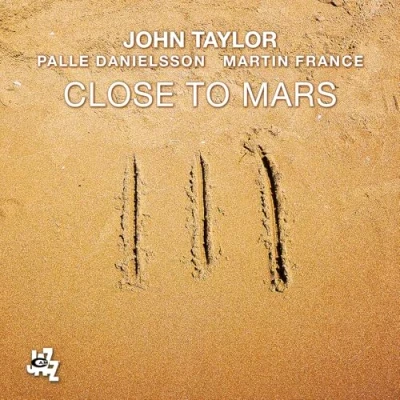 Afbeelding van Taylor, John &amp; Palle Danielsson Martin France Close To Mars (CD)