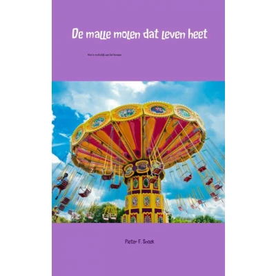 Afbeelding van De malle molen dat leven heet