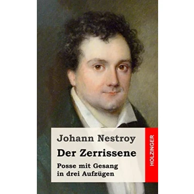Afbeelding van Der Zerrissene: Posse mit Gesang in drei Aufzügen