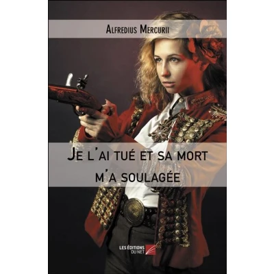 Image de Je l&#039;ai tué et sa mort m&#039;a soulagée