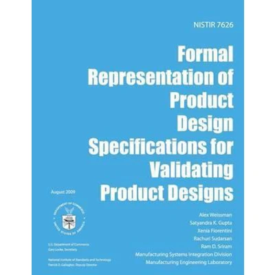 Afbeelding van NISTIR 7626 Formal Representation of Product Design Specifications for Validating Designs