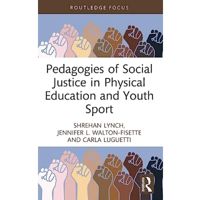Afbeelding van Routledge Focus on Sport Pedagogy Pedagogies of Social Justice in Physical Education and Youth