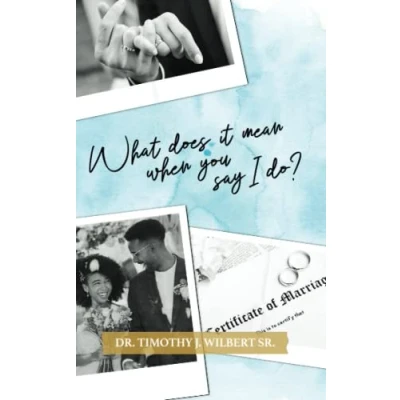 Afbeelding van What Does It Mean When You Say I Do?