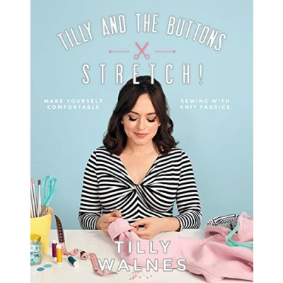 Afbeelding van Tilly and the Buttons: Stretch! : Make Yourself Comfortable Sewing with Knit Fabrics