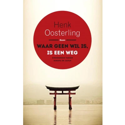 Afbeelding van Waar geen wil is, is een weg