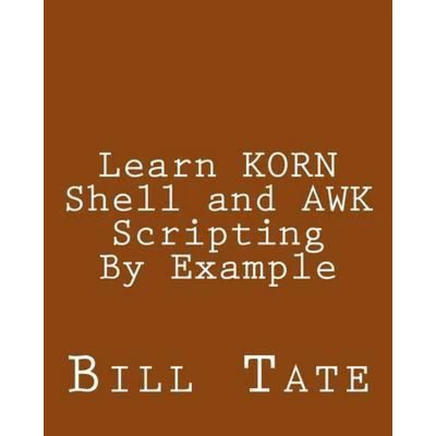 Afbeelding van Learn KORN Shell and AWK Scripting By Example