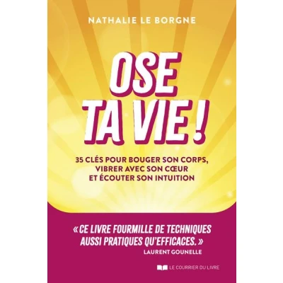 Image de Ose ta vie ! 35 clés pour bouger son corps, vibrer avec coeur et écouter intuition