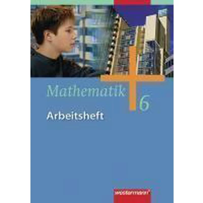 Afbeelding van Mathematik 6. Arbeitsheft. Gesamtschule Ausgabe 2006 für Gesamtschulen in Nordrhein Westfalen, Niedersachsen und Schleswig Hols