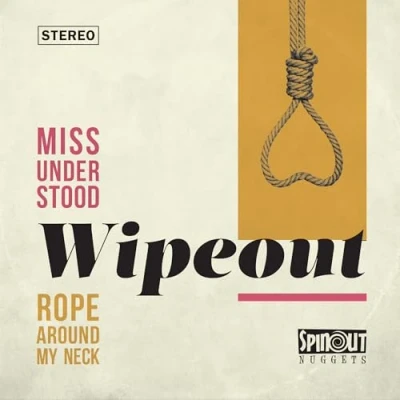 Afbeelding van Wipeout Miss Understood/Rope Around My Neck (Single)