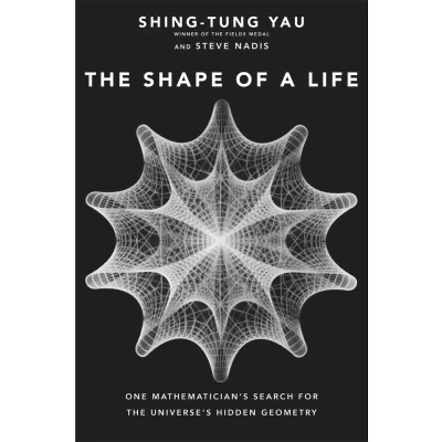 Afbeelding van the Shape of a Life One Mathematician`s Search for Universe`s Hidden Geometry
